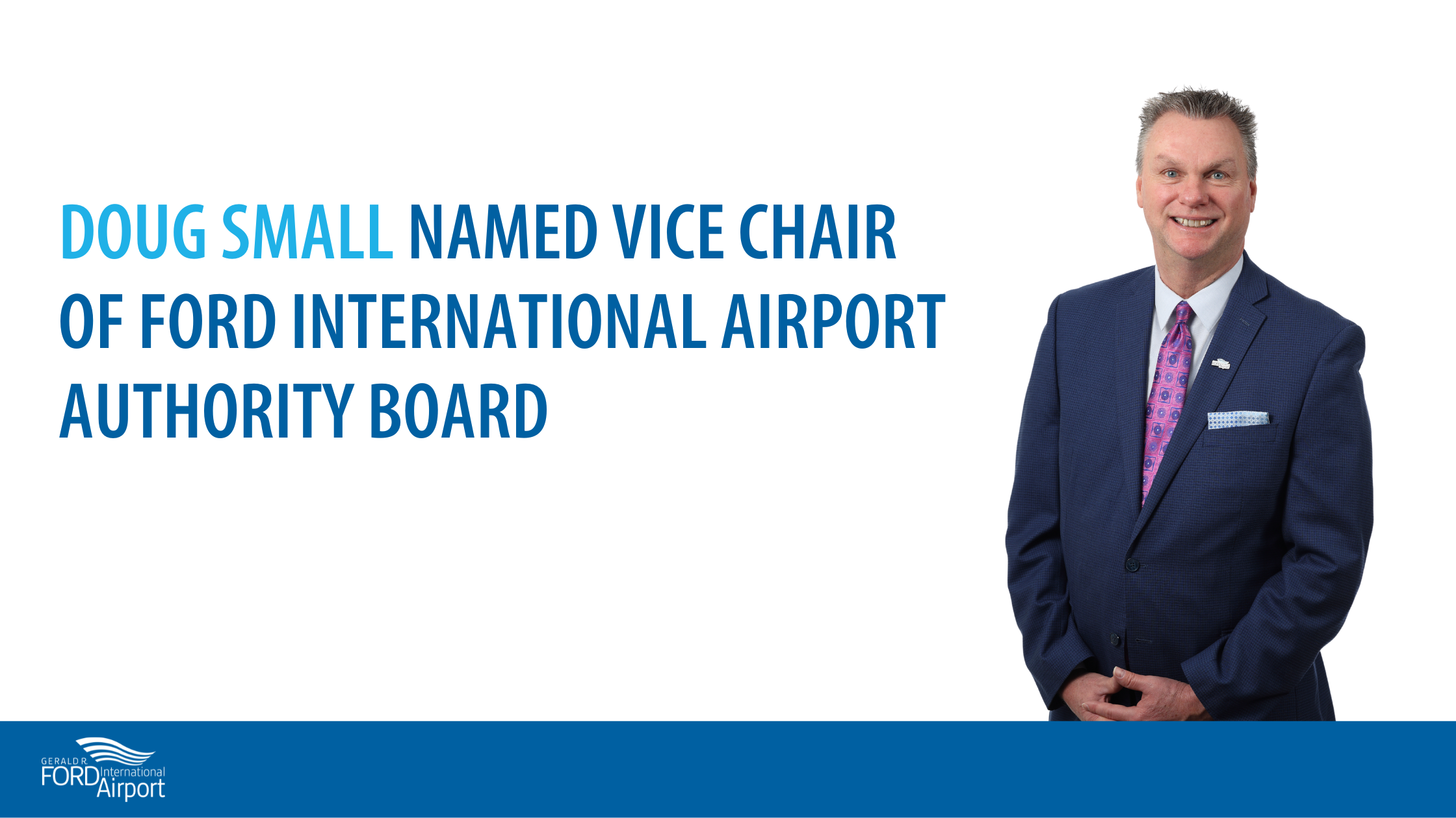 Doug Small Named Vice Chair of Ford International Airport Authority Board